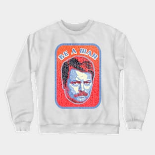 Be a Man // Retro Crewneck Sweatshirt